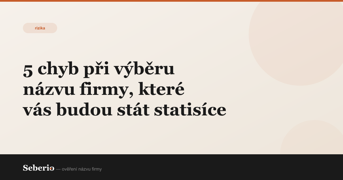 5 chyb při výběru názvu firmy, které vás budou stát statisíce